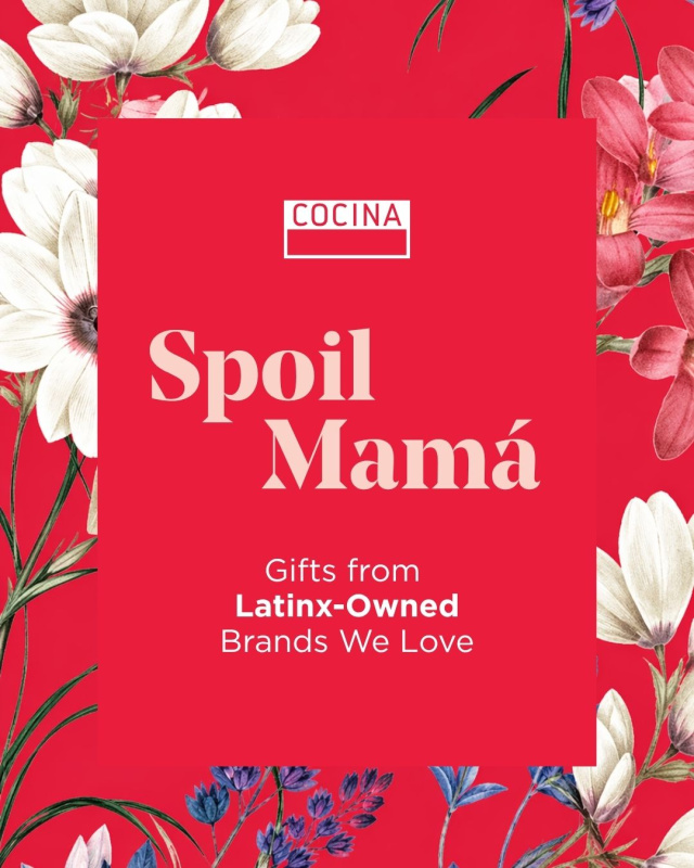 Gift for Mother’s Day: Latin-Inspired Rituals to Spoil Mom (and Ourselves Too)